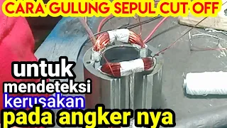 Gulung sepul CUT OFF modern,dan mengetahui rusaknya pada angker.