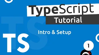 TypeScript Tutorial #1 - Introduction & Setup