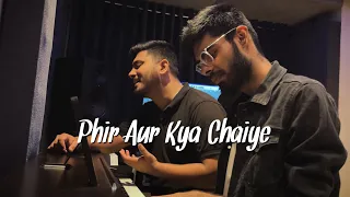 Phir Aur Kya Chaiye (Reprise) by Sudhanshu Raj Khare