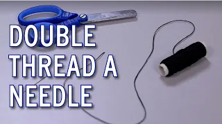 How to double thread a needle