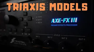 Axe-Fx III Triaxis Models - Basic Tips & Tricks