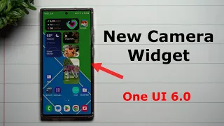 One UI 6.0 Beta With Android 14: The New Super Helpful Camera Widget