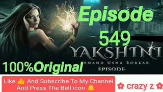 Yakshini Episode 549 | yakshini 550 | यक्षिणी एपिसोड 549 | Hindi horror story #yakshini‎ @CRAZY Z