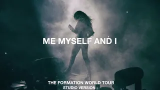 Beyoncé - Me Myself and I (Formation World Tour Studio Version)