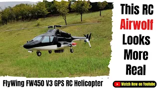 Realistic RC Airwolf: FlyWing FW450 V3 with 3D Printed Extras!