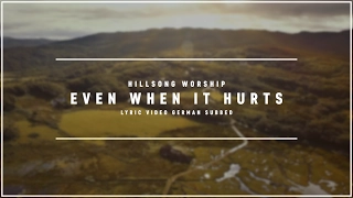 HILLSONG WORSHIP  - Even When It Hurts (Lyric Video german subbed)