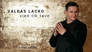 Valdas Lacko - Vien tik tave (NAUJA DAINA 2024)