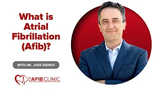 What is Atrial Fibrillation? | Dr Jose Osorio