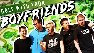 Golf With Your Boyfriends (REAL LIFE GOLF)