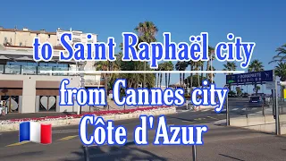 🚙Driving from Cannes city to Saint Raphaël city, Côte d`Azur - France🇨🇵(Part2)