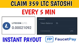 Claim 359 LTC Satoshi every 5 min instant Faucetpay