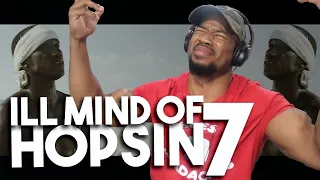 ILL MIND OF HOPSIN 7 - REACTION!!