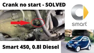 Smart fortwo (450) 0.8l diesel crank but no start