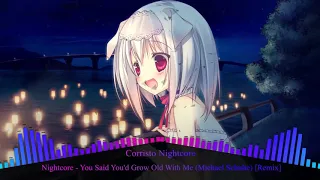 Nightcore  - You Said You'd Grow Old With Me (Michael Schulte) [Corevin Remix]