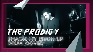 The Prodigy - Smack My Bitch Up (drum cover)