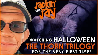 Halloween The Thorn Trilogy (First Time Watch) - Jackin' with Jay | deadpit.com