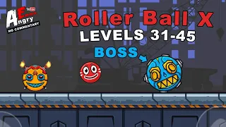 🔴Roller Ball X : Bounce Ball - Levels 31-45 + BOSS (Android Gameplay)