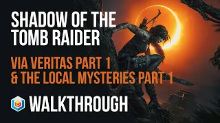 Shadow of the Tomb Raider Walkthrough Part 49 - Via Veritas Part 1 & The Local Mysteries Part 1