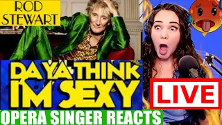 Rod Stewart - Do Ya Think I'm Sexy? | Opera Singer REACTS LIVE ▶️