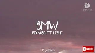 BECAUSE- BMW (Audio) feat. Leslie