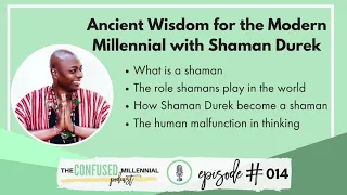 Shaman Durek: Ancient Wisdom for the Modern Millennial