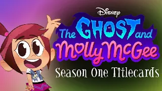 The Ghost and Molly Mcgee - Season One Titlecards (HD)