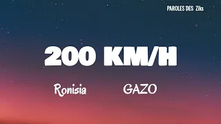 Ronisia ft GAZO  200 KM/H paroles/lyrics de chansons