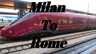 Milan To Rome By .Italo Treno (300km/hr)