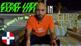 Expat Explains Why He Left the US, How His Health Improved, Dating In DR & Leaving 9 to 5 Life