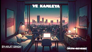 VE KAMLEYA[SLOW +REVERB] #music #lofi song hub #lofi song # music #song # bollywood # slowed