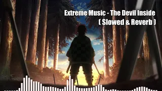 Extreme Music - The Devil Inside // 𝙎𝙡𝙤𝙬𝙚𝙙 & 𝙍𝙚𝙫𝙚𝙧𝙗 | p a n i c