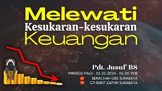 05.05.2024 -Khotbah Ibadah Minggu Pagi - M4522 Melewati Kesukaran-kesukaran Keuangan - Pdt. Jusuf BS