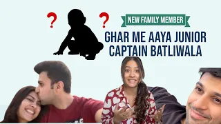 WE ARE NOW PARENTS | GHAR ME AAYA JUNIOR CAPTAIN BATLIWALA