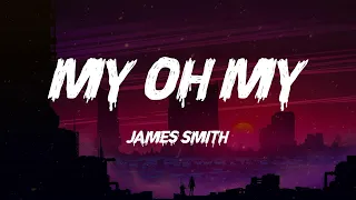 James Smith - My Oh My (Lyrics)