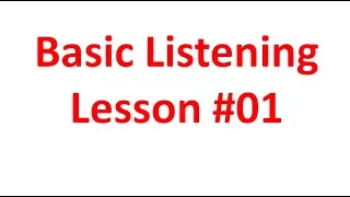 Basic Listening Lesson #01