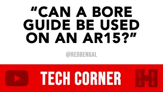 TECH CORNER | AR15 Bore Guide