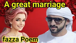 a great marriage| fazza Poem in English translate fazza Poems English|prince fazza Poem|fazza poetry