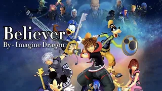 Kingdom Hearts [AMV] Believer - Imagine Dragons