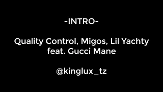 Quality Control, Migos, Lil Yachty   Intro feat  Gucci Mane