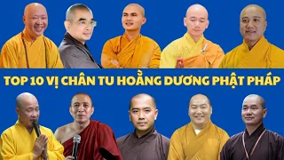 Top 10 vị chân tu tận tâm hoằng dương Phật pháp