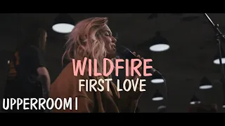 First Love (WildFire) | UPPERROOM