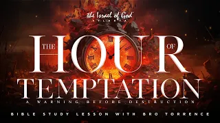 IOG ATL - "The Hour of Temptation:  A Warning Before Destruction"