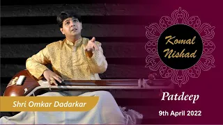 Raag Patdeep | Omkar Dadarkar | Hindustani Classical Vocal | Komal Nishad  | Part 5/6