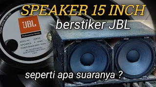 SPEAKER 15 INCH DENGAN STIKER JBL‼️ SEPERTI APA SUARANYA