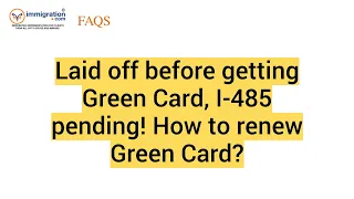 Laid off before getting Green Card, I-485 pending! How to renew Green Card?