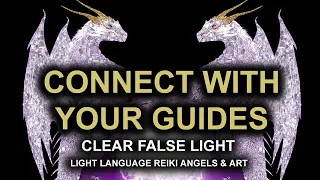 Connect with your Guides & Cut Cords with False Light Beings: Light Language Reiki Angels & Art