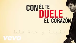 2016 - Enrique Iglesias - DUELE EL CORAZON ft. Wisin - مترجمة عربي