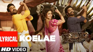 Koelae Lyrical Video - RRR – NTR, Ram Charan, Alia, Ajay Devgn | Maragadhamani | SS Rajamouli