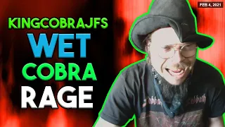 KingCobraJFS Wet Cobra Rage