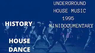 History | Underground | house music | house dance |  MiniDocumentary 1995